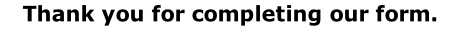 Thank you for completing our form.